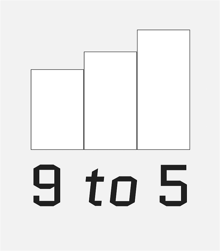 Three graphic white blocks next to each other increasing in size on a light grey background. Digital clock-style writing sits underneath saying '9 to 5'.